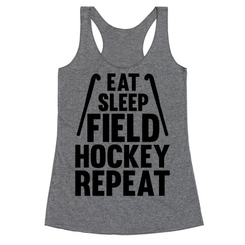 Eat Sleep Field Hockey Repeat Racerback Tank Top