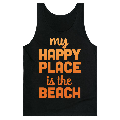 My Happy Place Is The Beach Tank Top