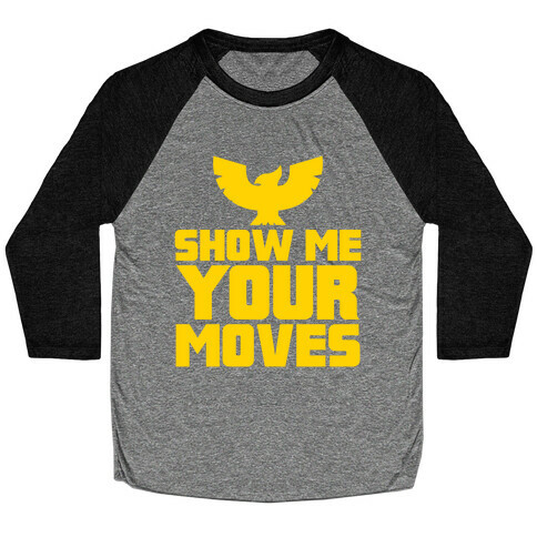 Show Me Your Moves Baseball Tee