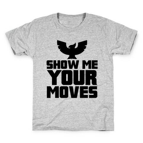 Show Me Your Moves Kids T-Shirt