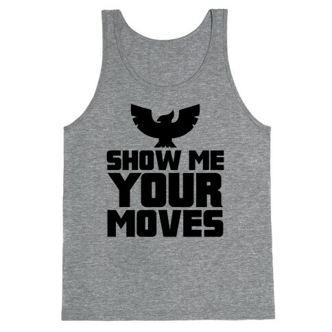 Show Me Your Moves Tank Top