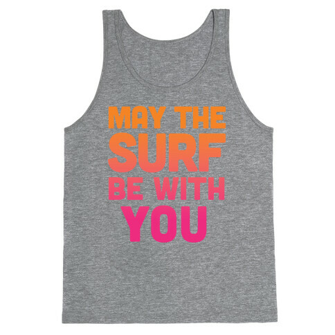 May The Surf Be With You Tank Top