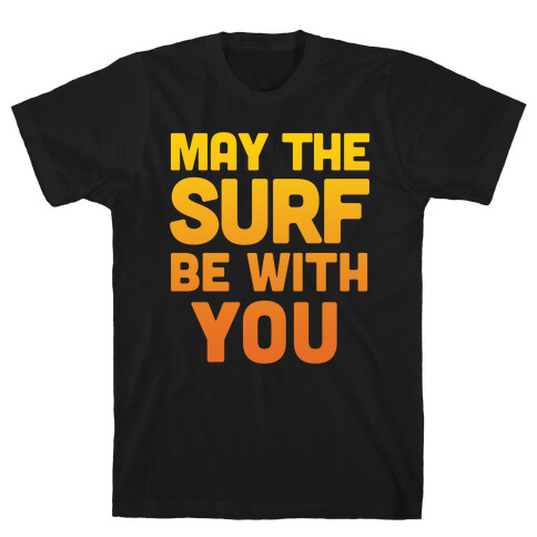 May The Surf Be With You T-Shirt