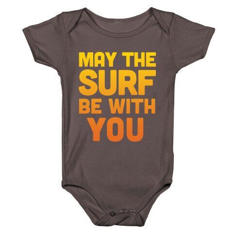 May The Surf Be With You Baby One-Piece