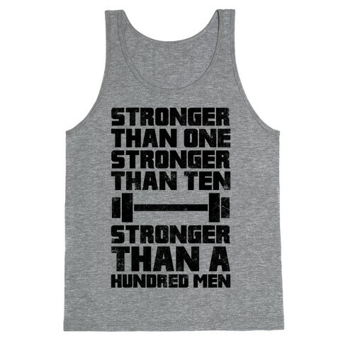 Stronger Than One, Stronger Than Ten, Stronger Than A Hundred Men Tank Top