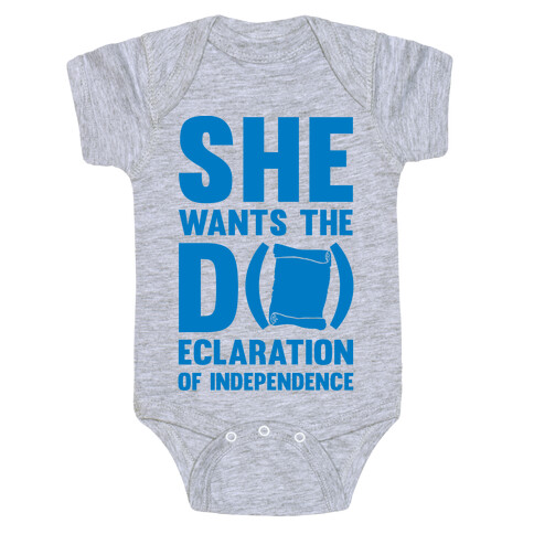 She Wants The D (ecloration Of Independence) Baby One-Piece