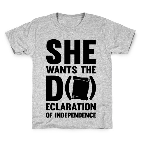 She Wants The D (ecloration Of Independence) Kids T-Shirt