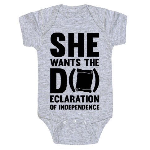 She Wants The D (ecloration Of Independence) Baby One-Piece