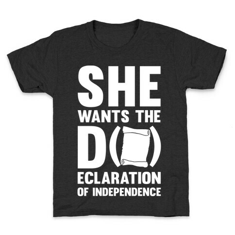 She Wants The D (ecloration Of Independence) Kids T-Shirt