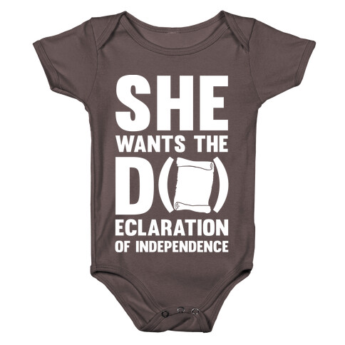She Wants The D (ecloration Of Independence) Baby One-Piece
