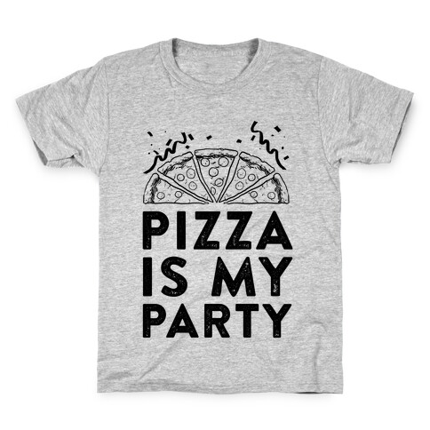 Pizza Is My Party Kids T-Shirt