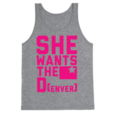 She Wants the D(enver) Tank Top