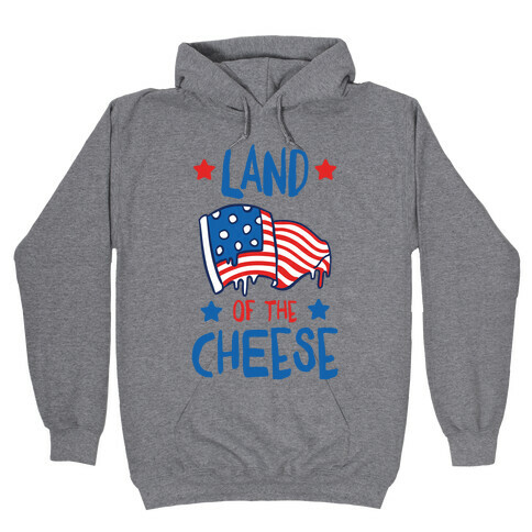 Land Of The Cheese Hooded Sweatshirt