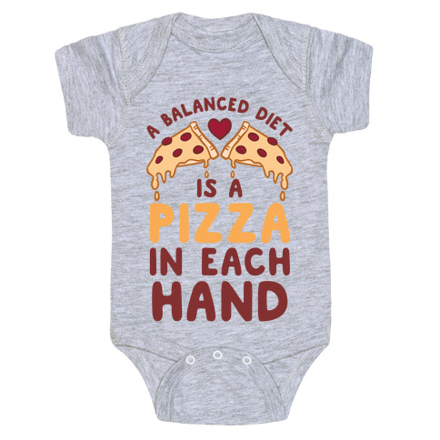 A Balanced Diet Is a Pizza In Each Hand Baby One-Piece
