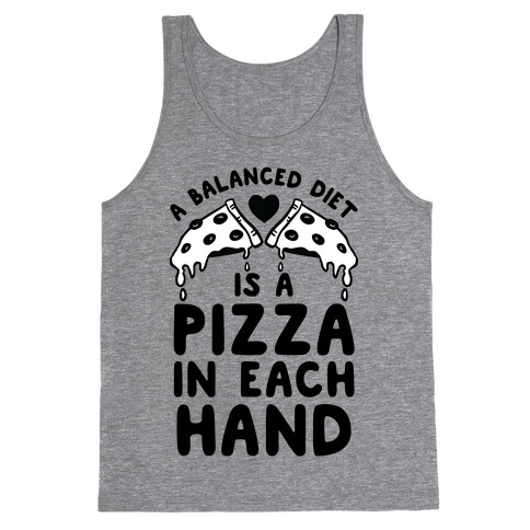 A Balanced Diet Is a Pizza In Each Hand Tank Top