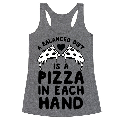A Balanced Diet Is a Pizza In Each Hand Racerback Tank Top