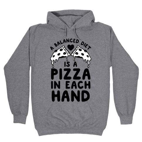 A Balanced Diet Is a Pizza In Each Hand Hooded Sweatshirt