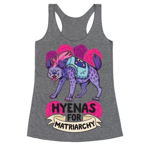 Hyenas For Matriarchy Racerback Tank Top