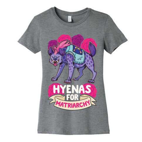 Hyenas For Matriarchy Womens T-Shirt