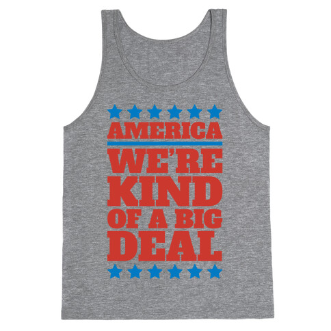 America We're Kind of a Big Deal Tank Top