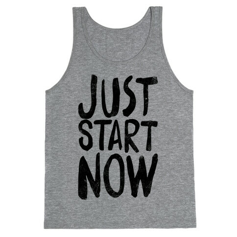 Just Start Now Tank Top