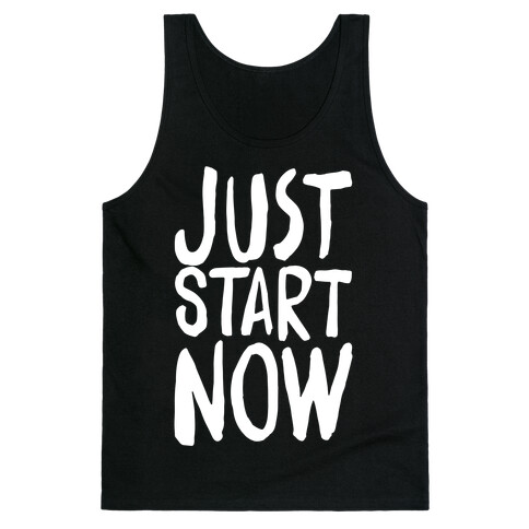 Just Start Now Tank Top