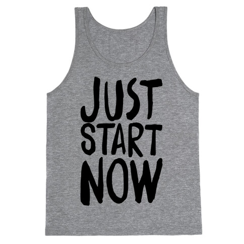Just Start Now Tank Top