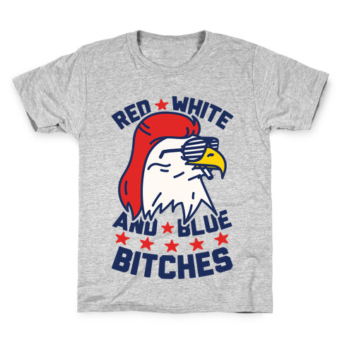 Red White And Blue Bitches Kids T-Shirt