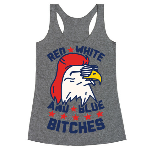 Red White And Blue Bitches Racerback Tank Top