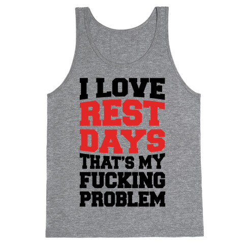 I Love Rest Days That's My F***ing Problem Tank Top