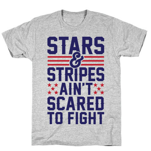 Stars And Stripes Ain't Scared To Fight T-Shirt