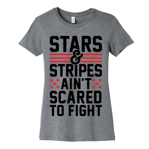 Stars And Stripes Ain't Scared To Fight Womens T-Shirt