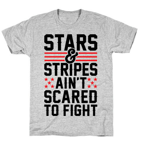 Stars And Stripes Ain't Scared To Fight T-Shirt