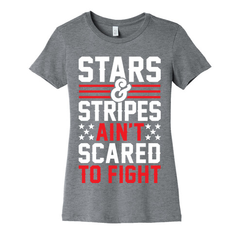 Stars And Stripes Ain't Scared To Fight Womens T-Shirt