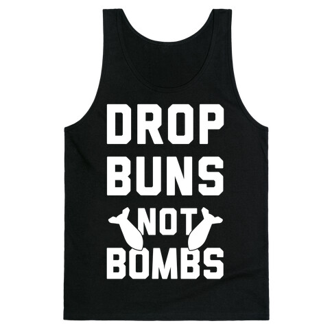 Drop Buns Not Bombs Tank Top