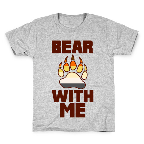 Bear With Me Kids T-Shirt