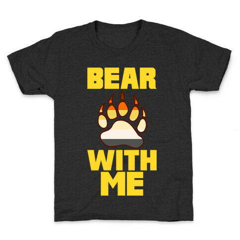 Bear With Me Kids T-Shirt