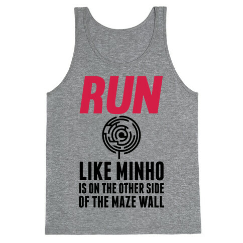 Run Like Minho Is On The Other Side Of The Maze Wall Tank Top