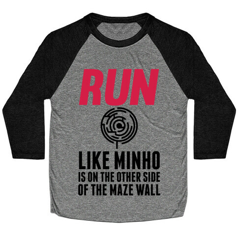 Run Like Minho Is On The Other Side Of The Maze Wall Baseball Tee