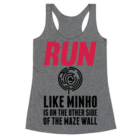 Run Like Minho Is On The Other Side Of The Maze Wall Racerback Tank Top