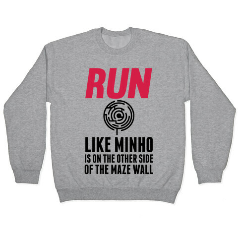 Run Like Minho Is On The Other Side Of The Maze Wall Pullover