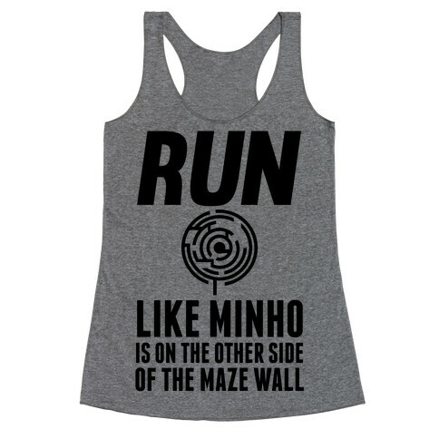 Run Like Minho Is On The Other Side Of The Maze Wall Racerback Tank Top