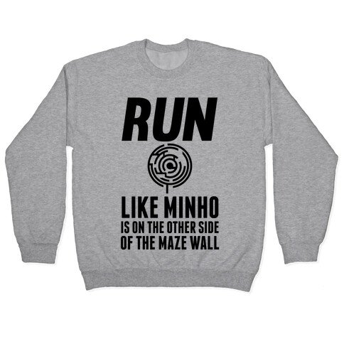 Run Like Minho Is On The Other Side Of The Maze Wall Pullover