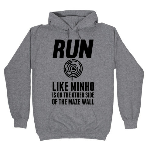 Run Like Minho Is On The Other Side Of The Maze Wall Hooded Sweatshirt