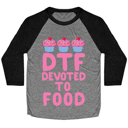 DTF: Devoted To Food Baseball Tee