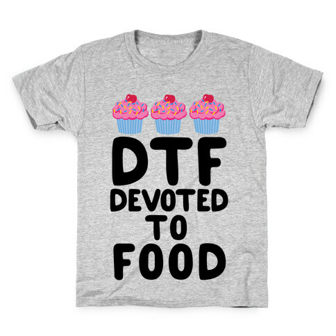 DTF: Devoted To Food Kids T-Shirt