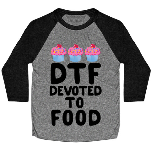 DTF: Devoted To Food Baseball Tee