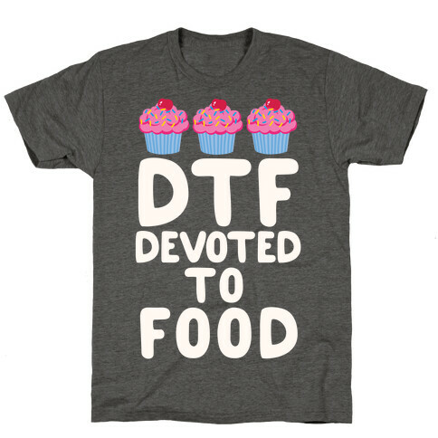 DTF: Devoted To Food T-Shirt