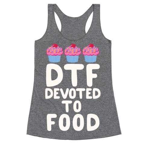DTF: Devoted To Food Racerback Tank Top