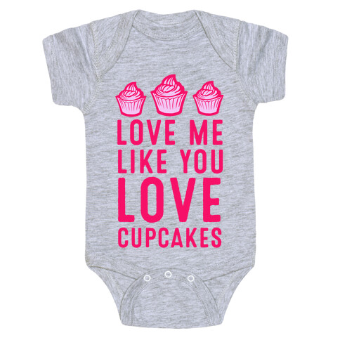 Love Me Like You Love Cupcakes Baby One-Piece